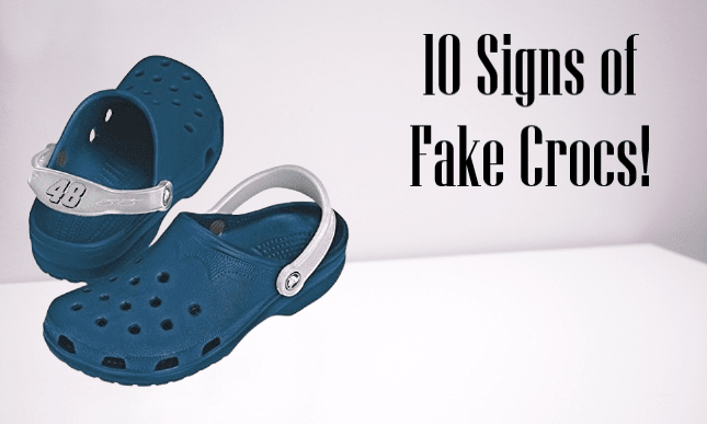 Can You Tell If Crocs Are Fake ? 10 Signs of Fake Crocs!