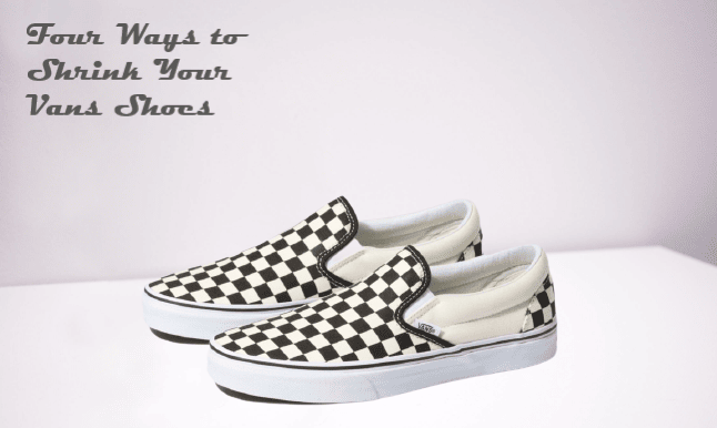 How to Shrink Vans? | 04 Ways to Shrink Your Vans Shoes!