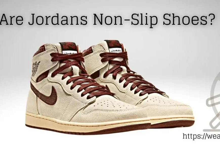 Are Jordans non-slip shoes?