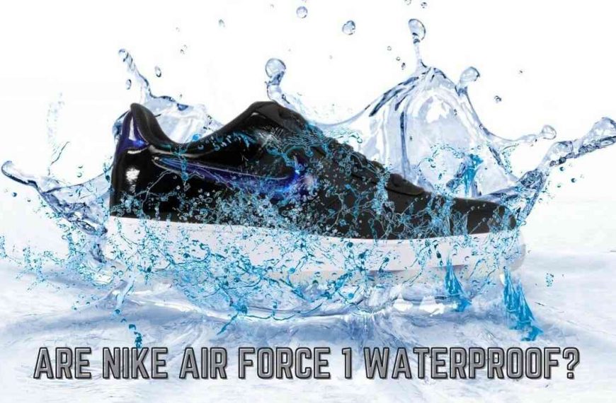 Are Nike Air Force 1 waterproof?