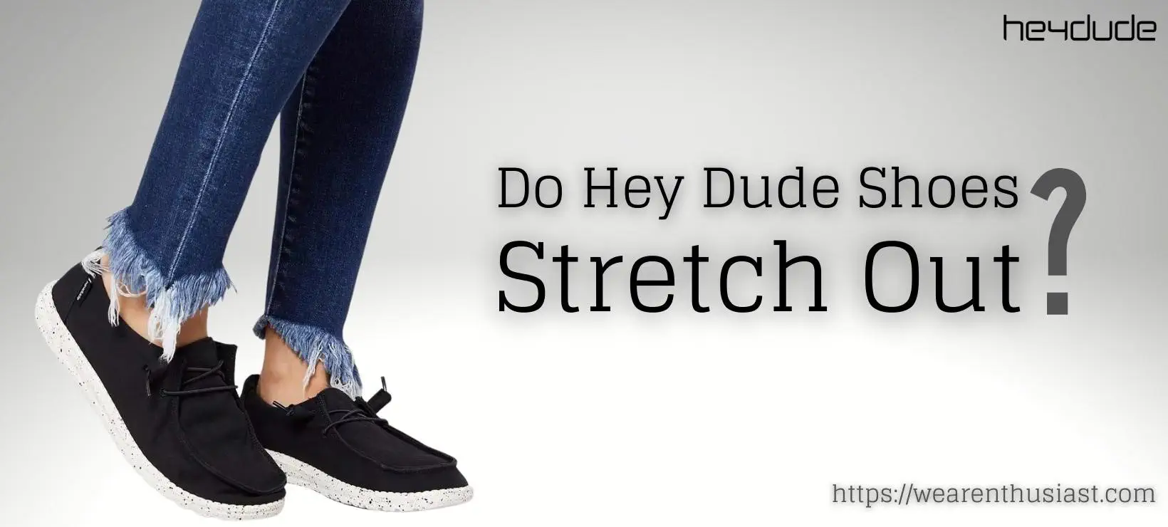 Do Hey Dude Shoes Stretch Out?