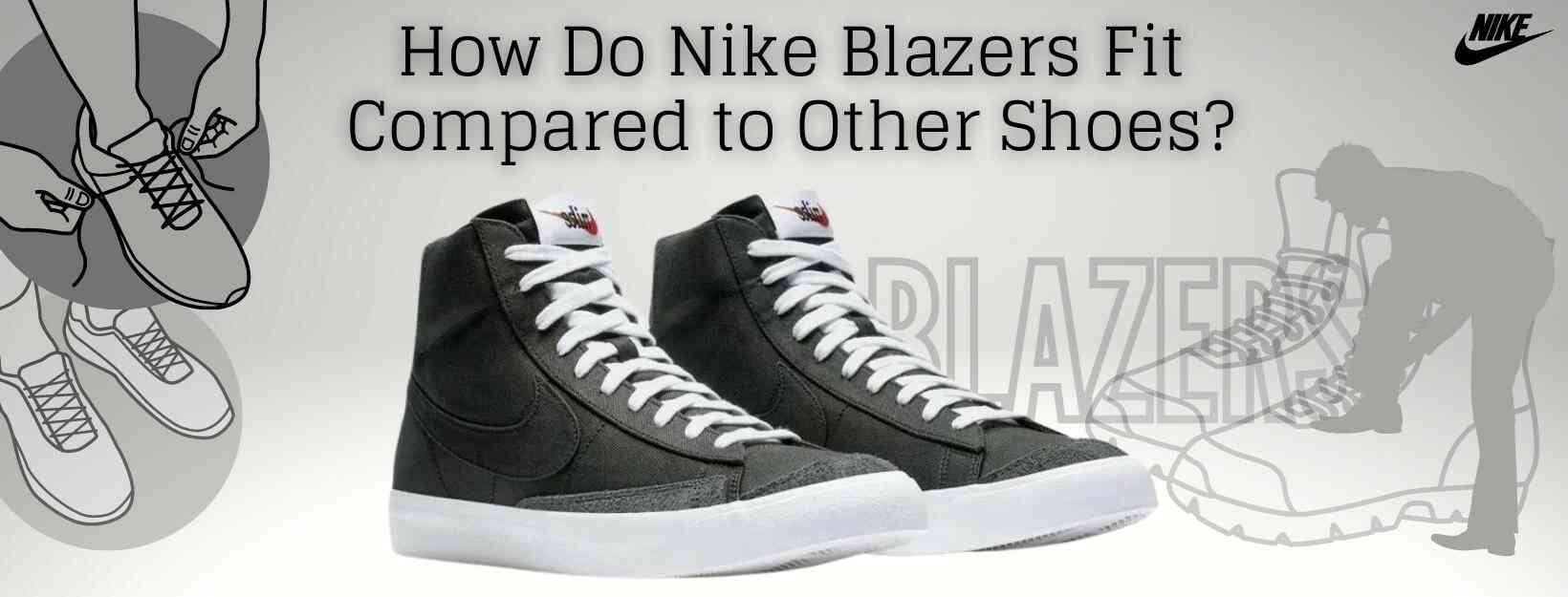 How Do Nike Blazers Fit Compared to Other Shoes?
