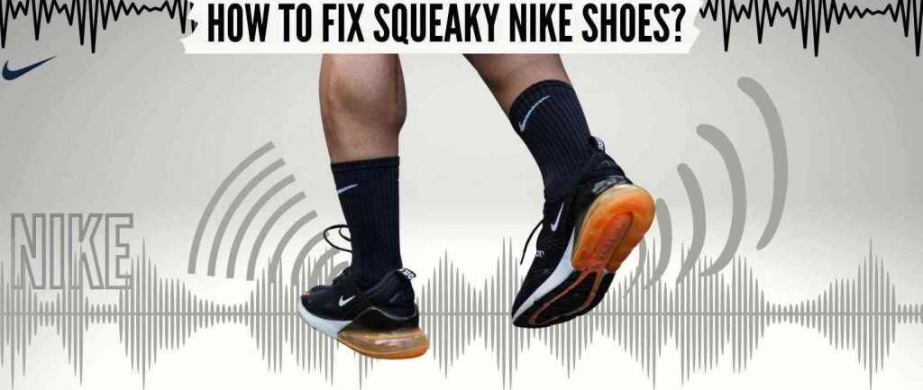 How to fix squeaky Nike shoes?