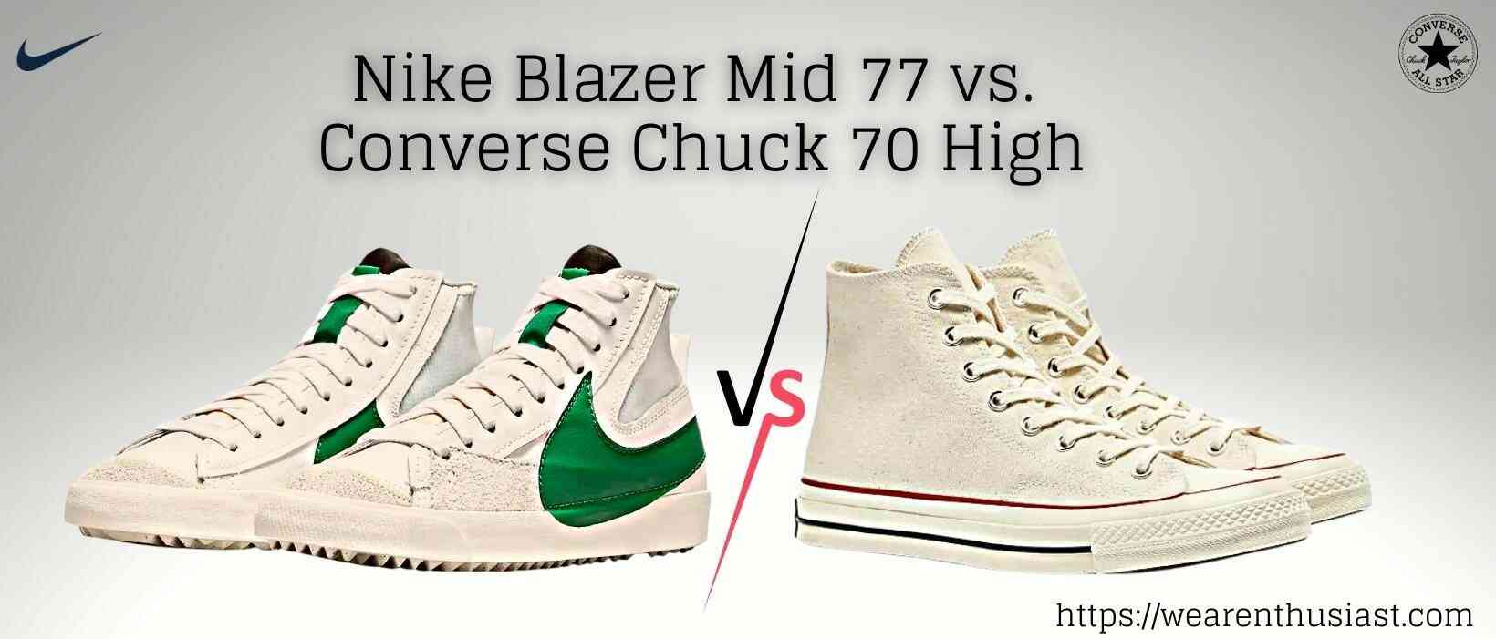 Nike Blazer Mid 77 vs. Converse Chuck 70 High Top Sneakers