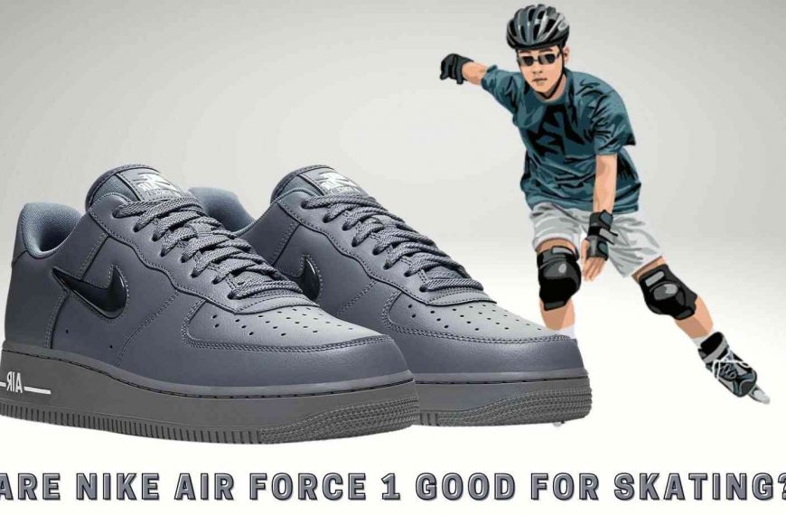 Are Nike Air Force 1 Good For Skating? (3 Minute Read)