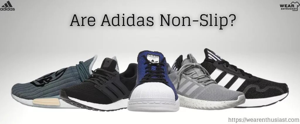 Are Adidas Non-Slip?