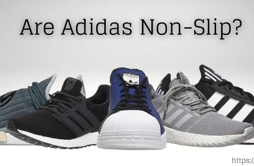 Are Adidas Non-Slip?