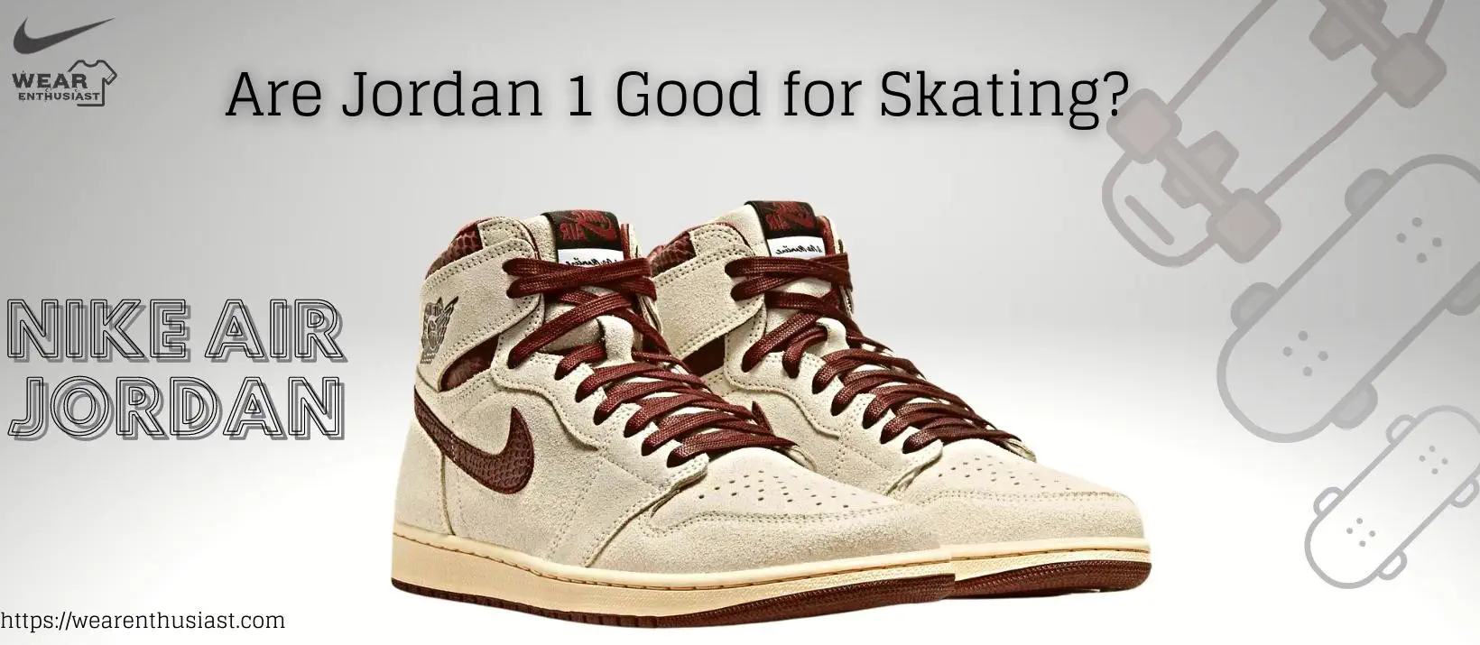 Are Jordan 1 Good for Skating?