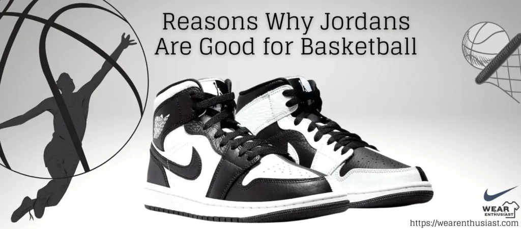 5 Reasons Why Jordans Are Good for Basketball