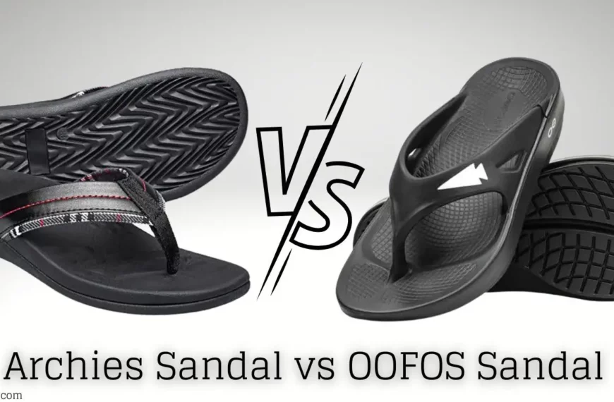 Archies Sandal vs OOFOS Sandal