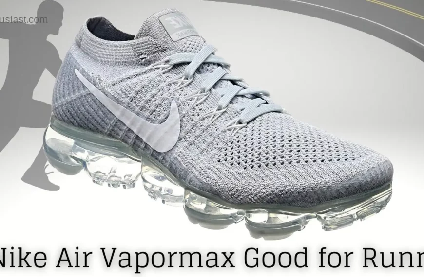 Are Vapormax good for running?