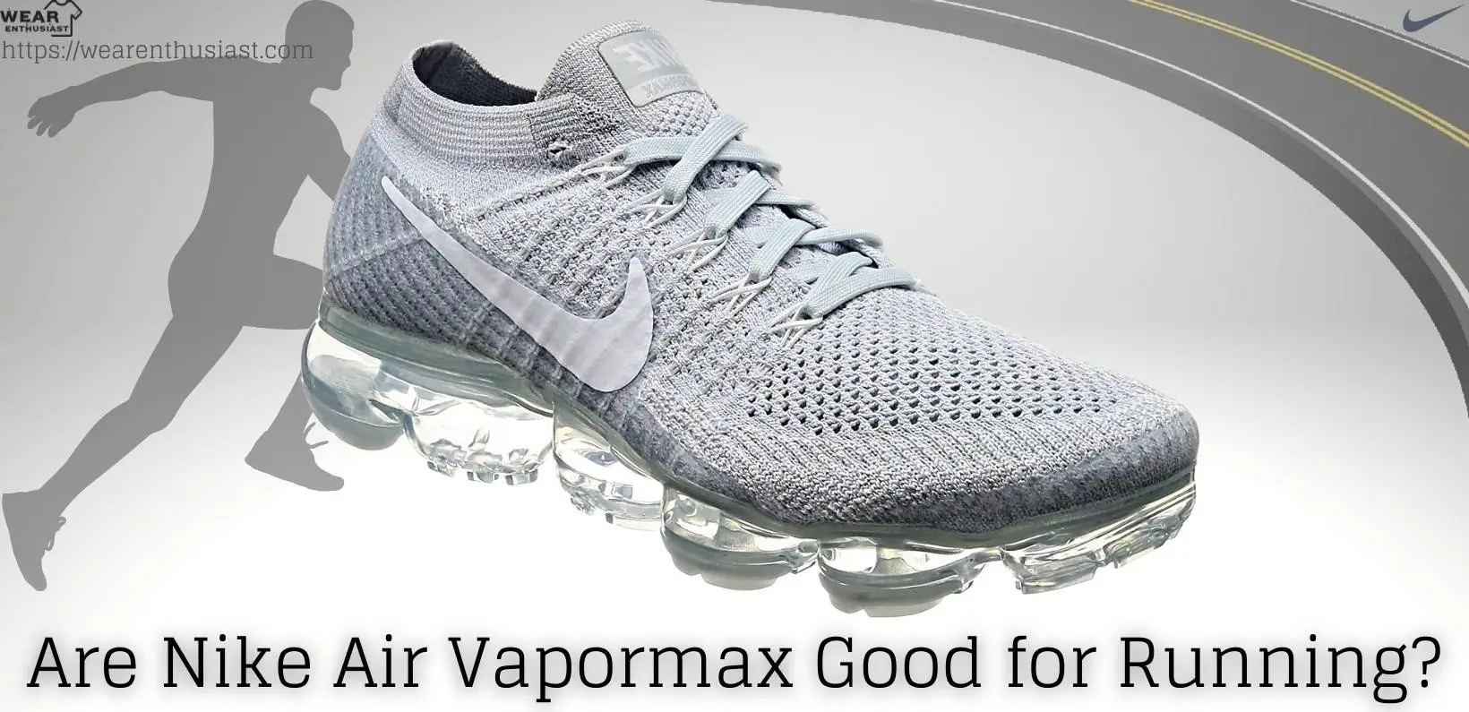Are Vapormax good for running?