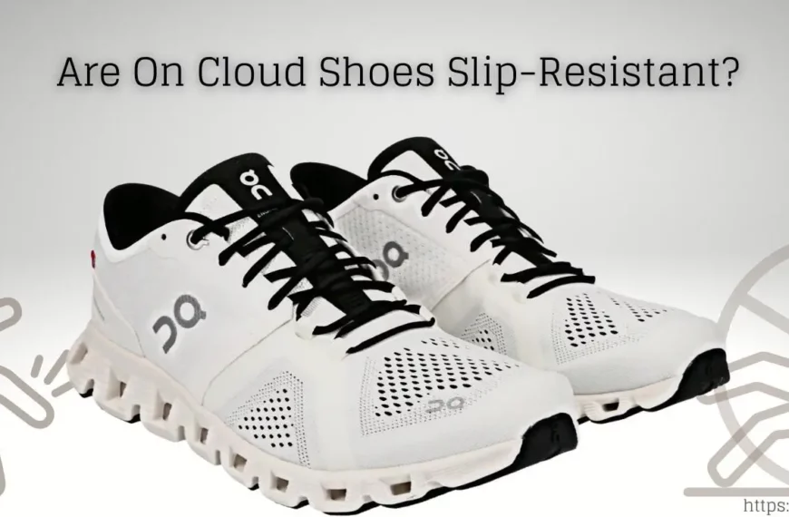 Are On Cloud Shoes Slip-Resistant?