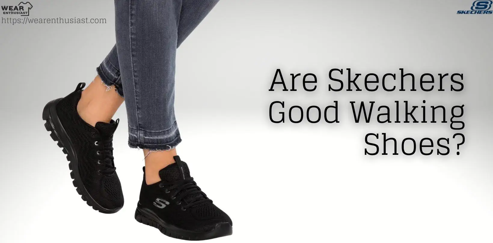 Are Skechers good walking shoes?