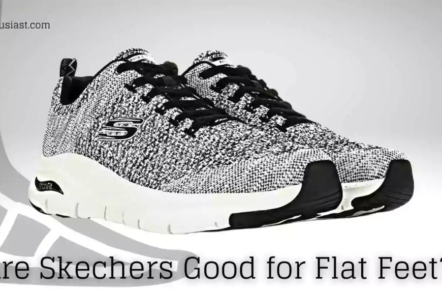 Are Skechers Good for Flat Feet?