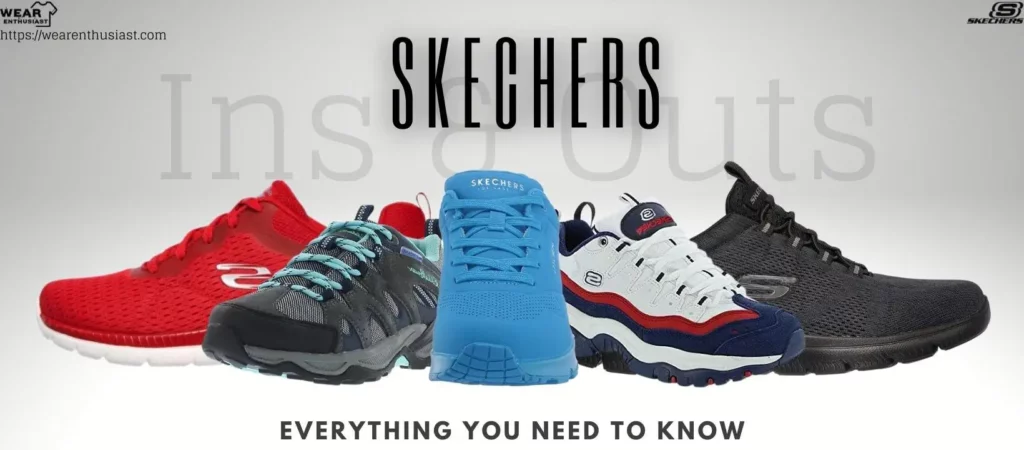 Skechers: Everything You Need to Know