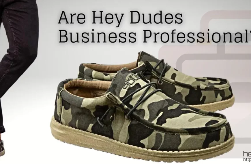 Are Hey Dudes business professional?