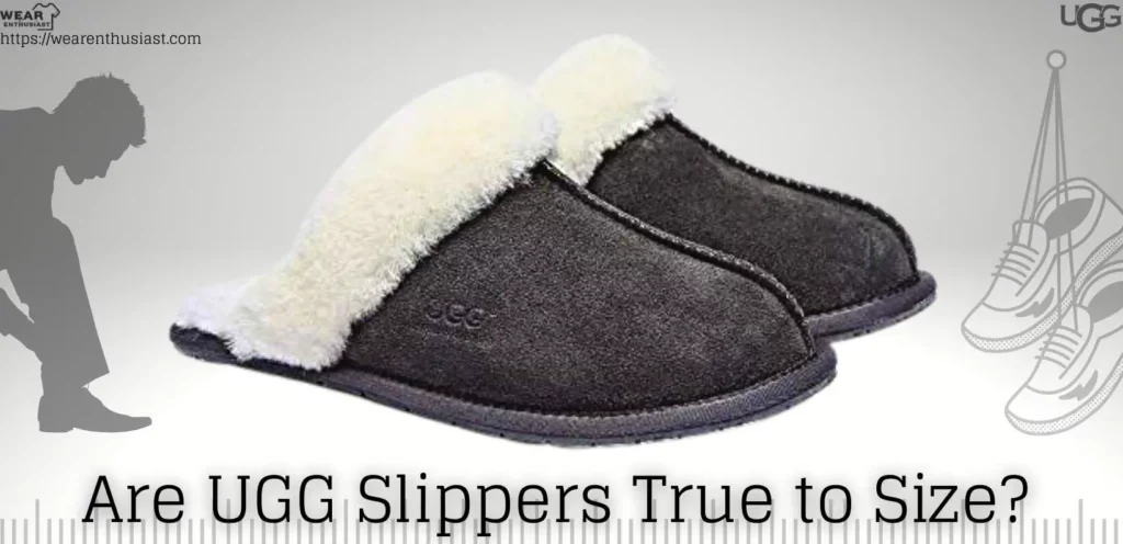 Do UGG Slippers Run Big, Small or True to Size?