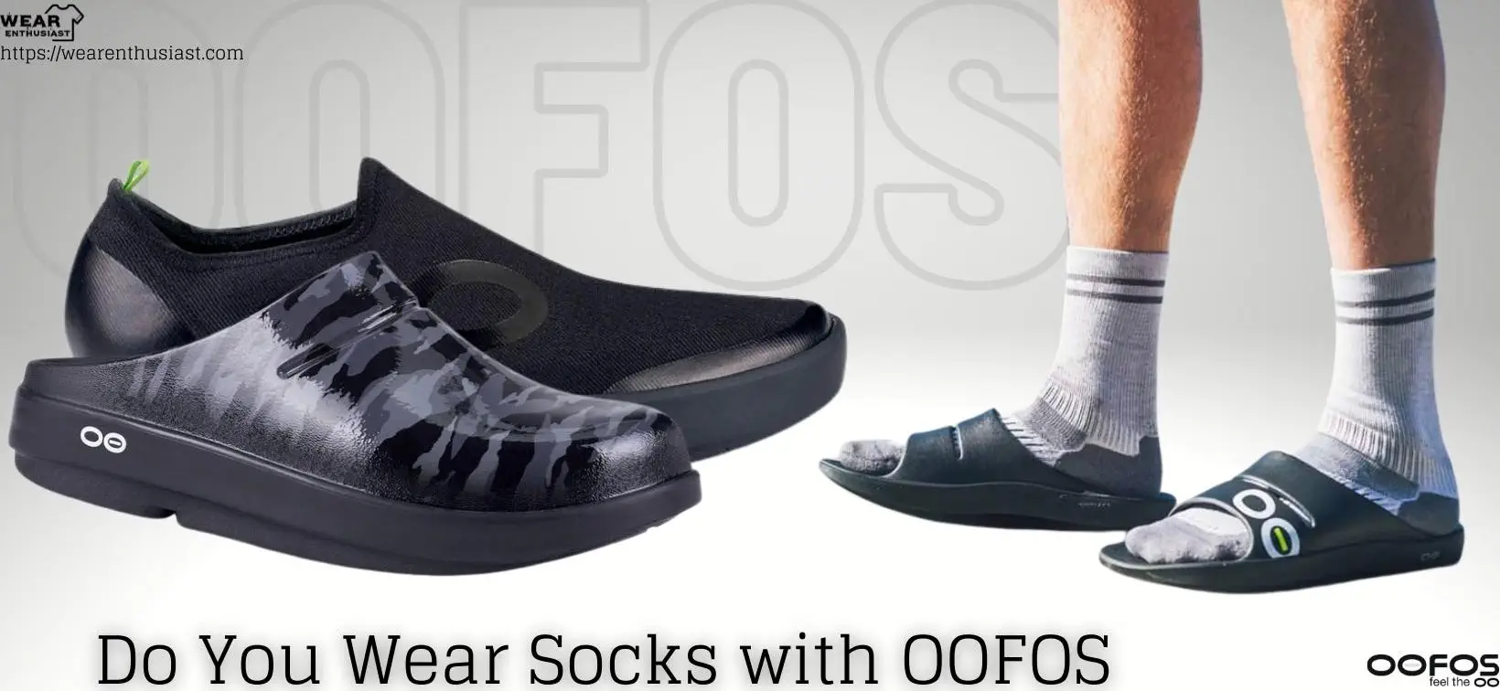 Do you wear socks with Oofos