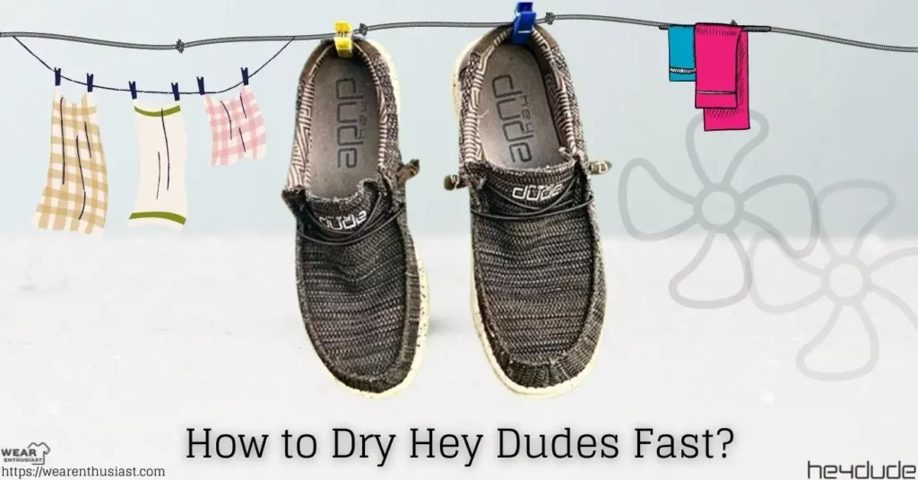 How to Dry Hey Dudes Fast? (Complete Guide)