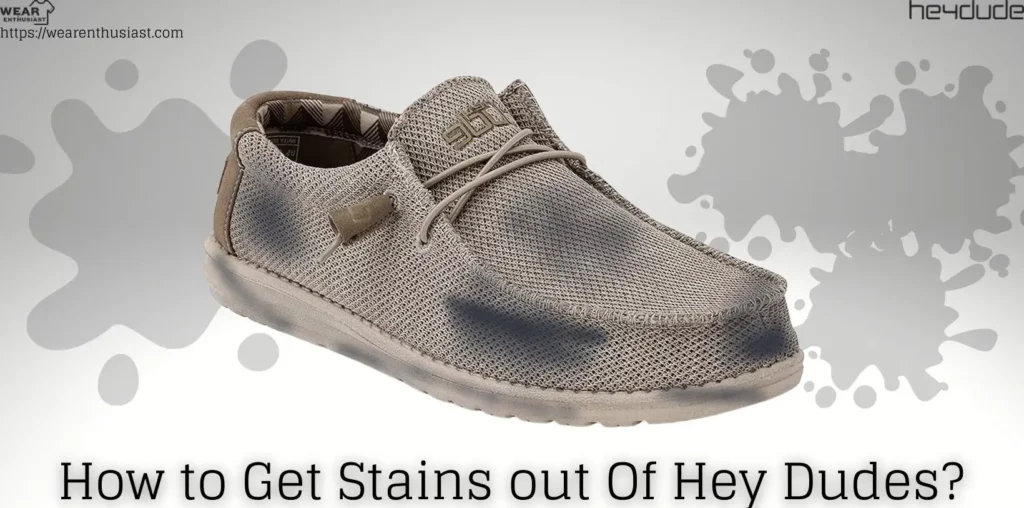 How to Get Stains out Of Hey Dudes? (Complete Guide)