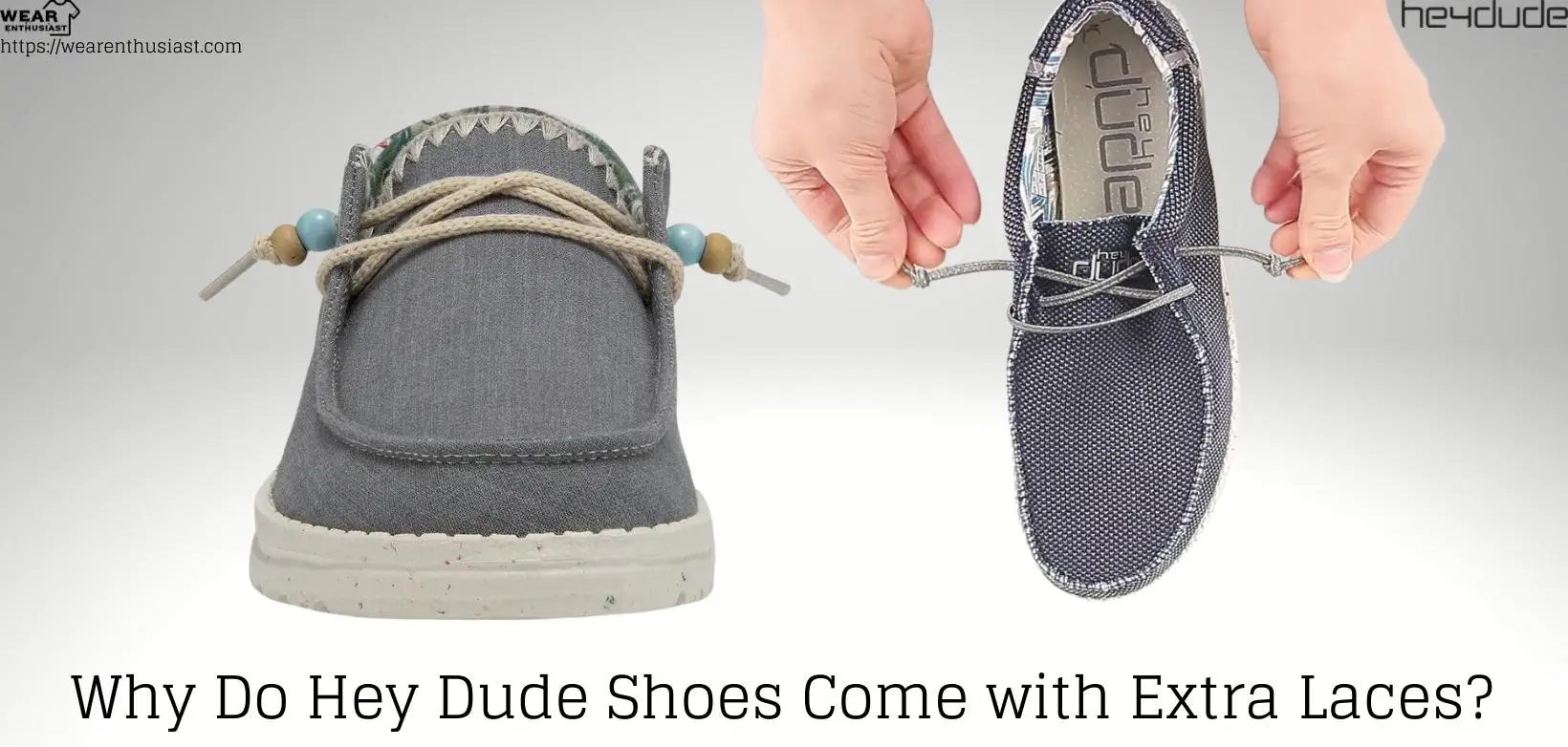 Why Do Hey Dude Shoes Come with Extra Laces?