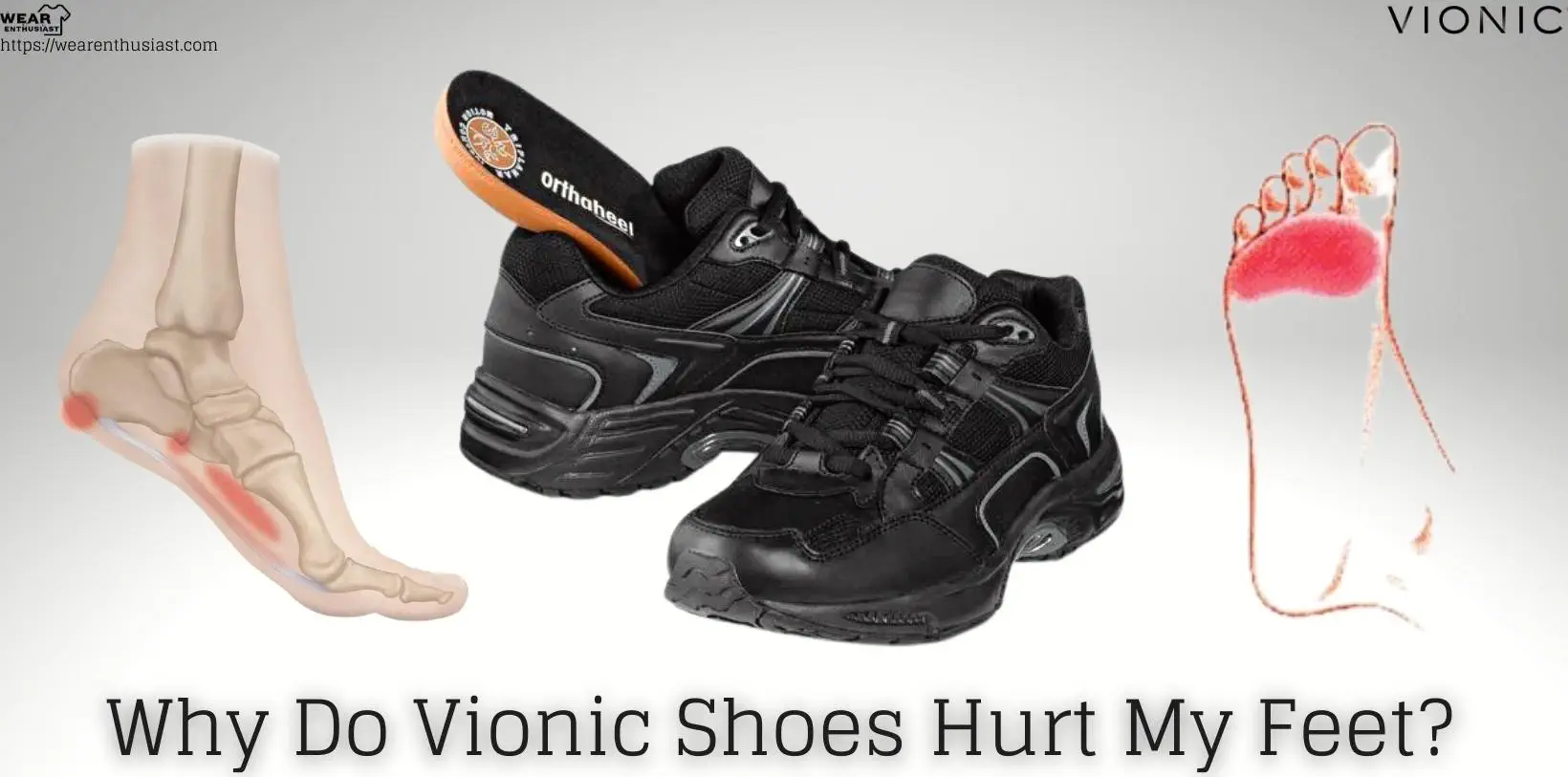 Why Do Vionic Shoes Hurt My Feet?
