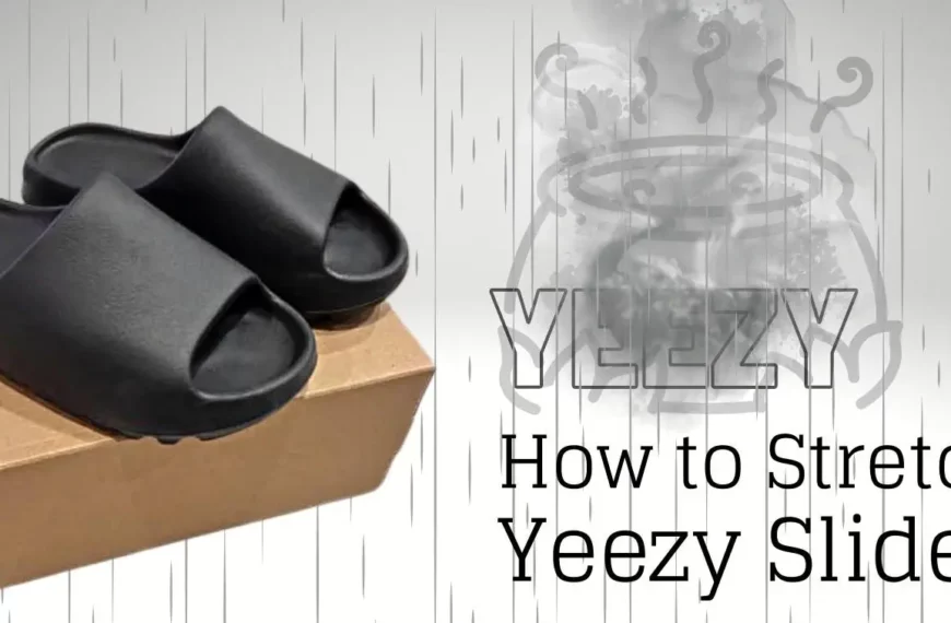 How to Stretch Yeezy Slides?