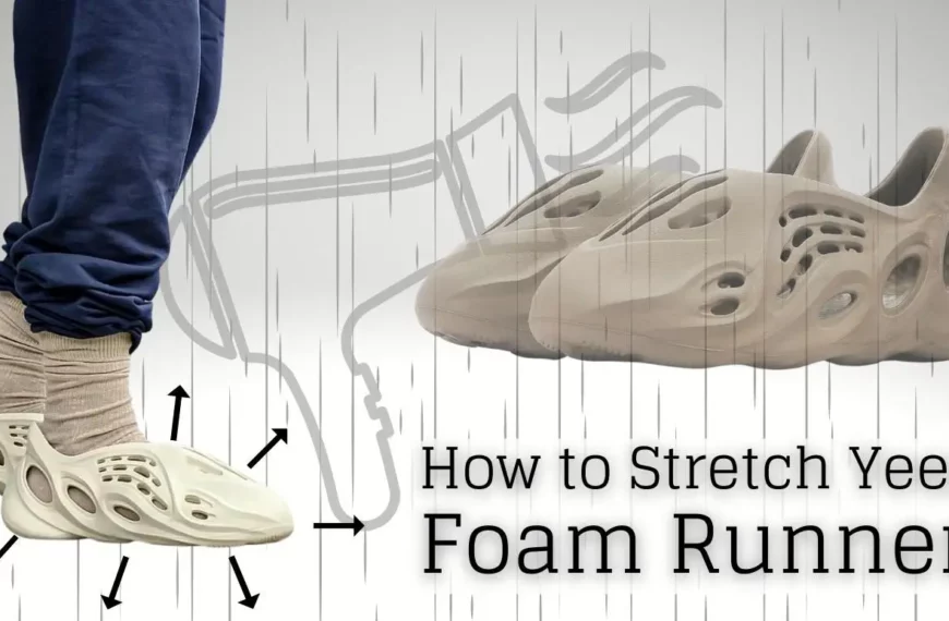 How to stretch Yeezy foam runners?