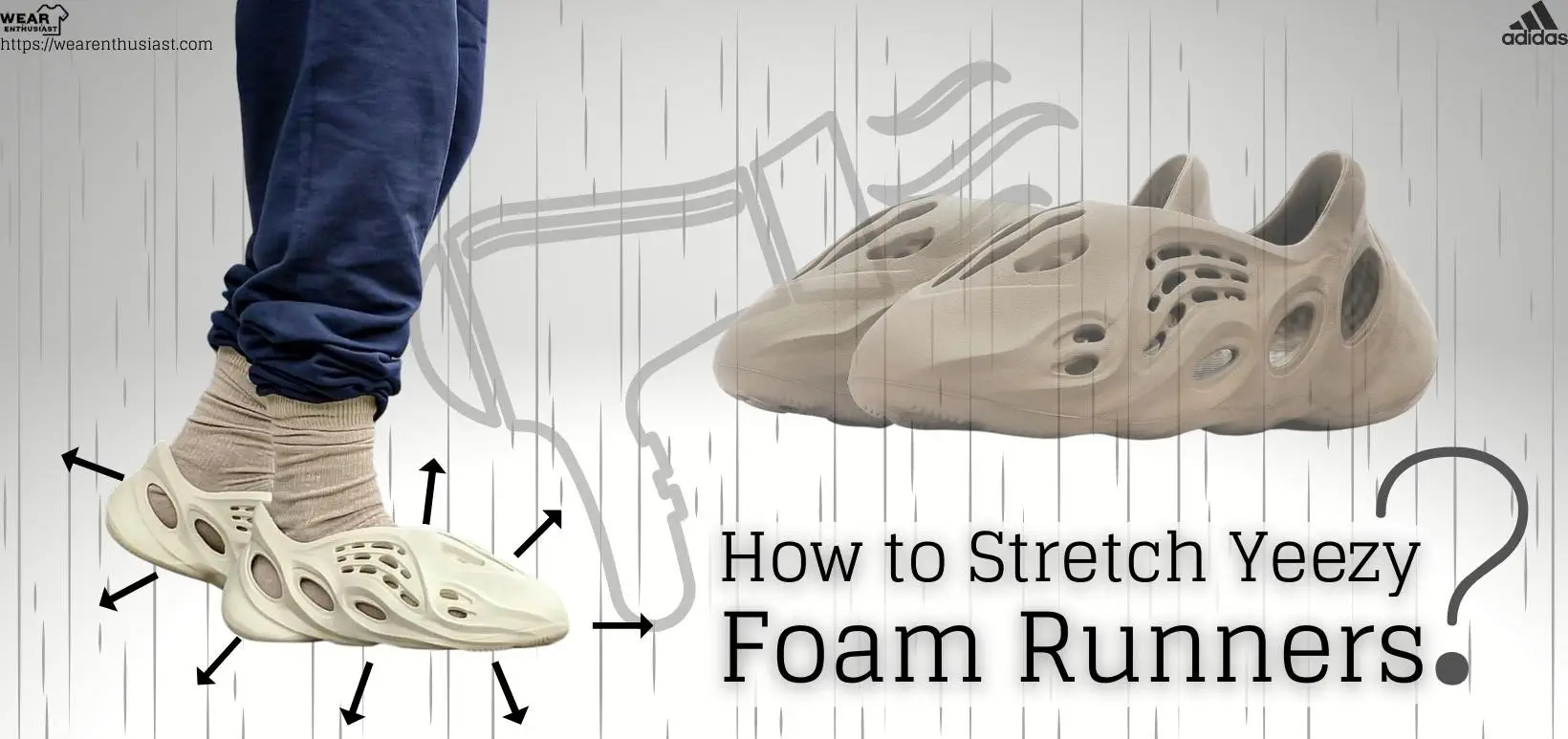 How to stretch Yeezy foam runners?