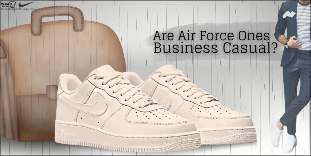 Are Air Force Ones Business Casual?