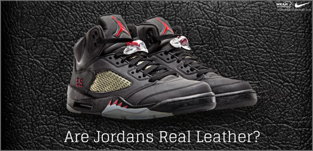 <strong>Are Jordans Real Leather?</strong>
