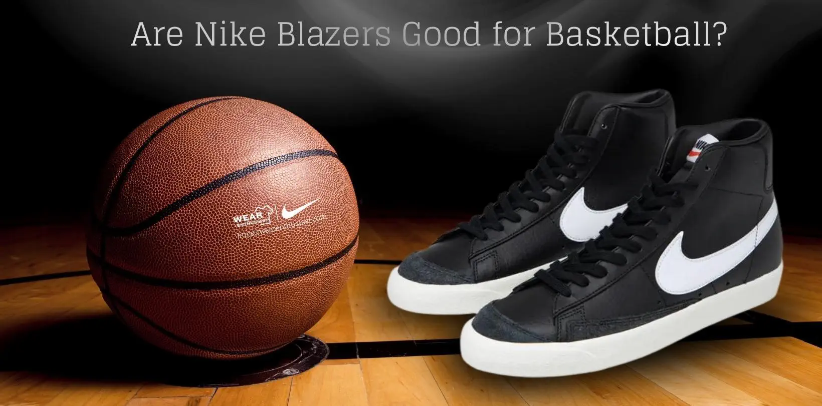 Are Nike Blazers Good for Basketball?