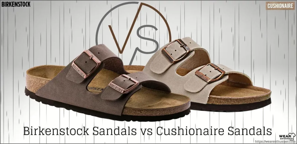 Birkenstock vs Cushionaire Sandals (Key Differences)