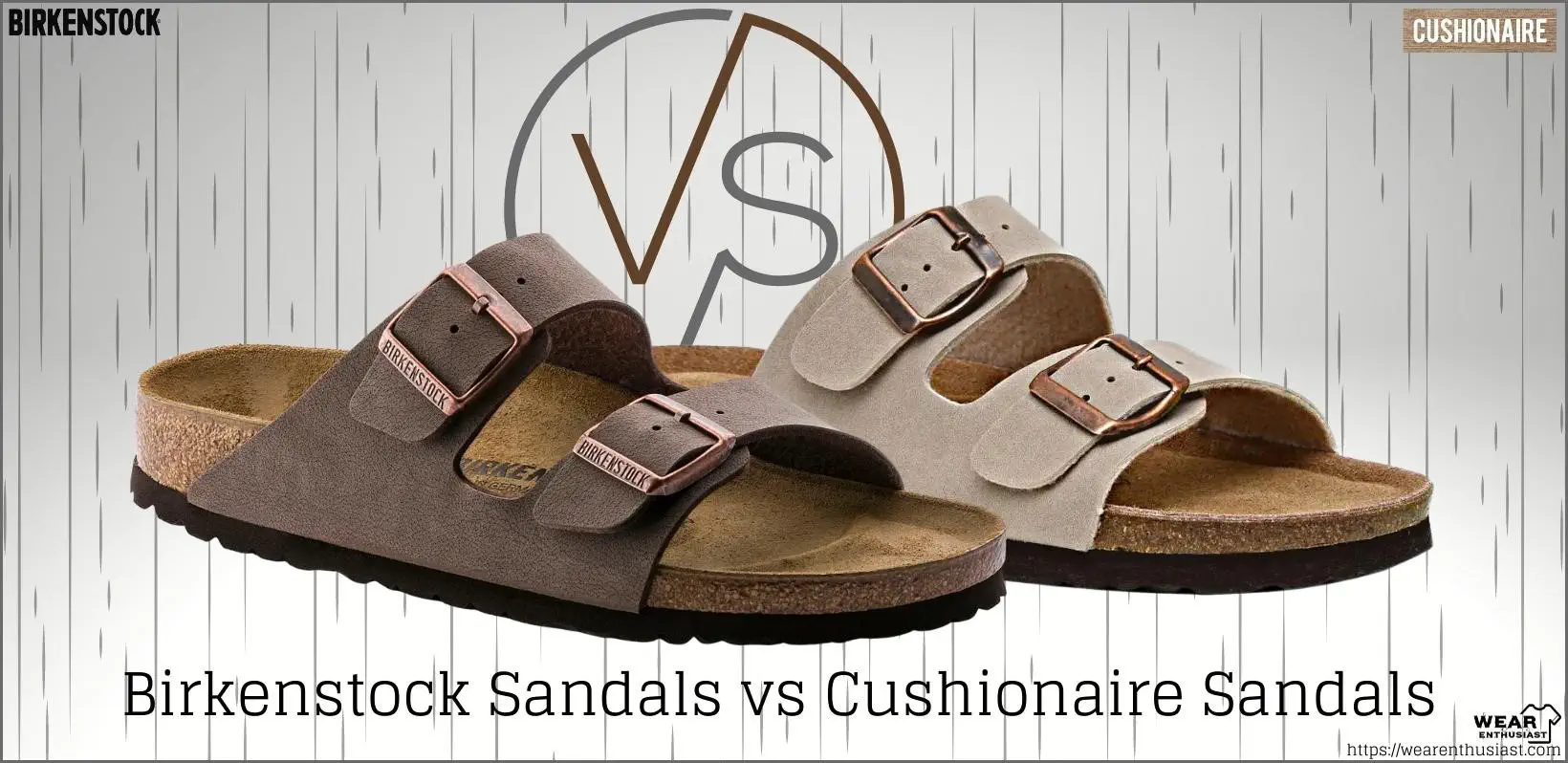 Birkenstock vs Cushionaire Sandals