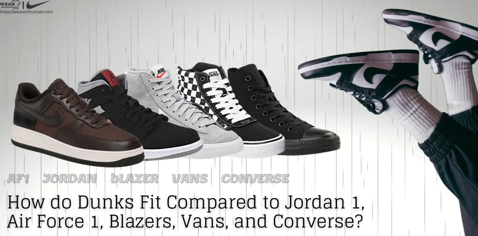 How do Dunks Fit Compared to Jordan 1, Air Force 1, Blazers, Vans, and Converse?