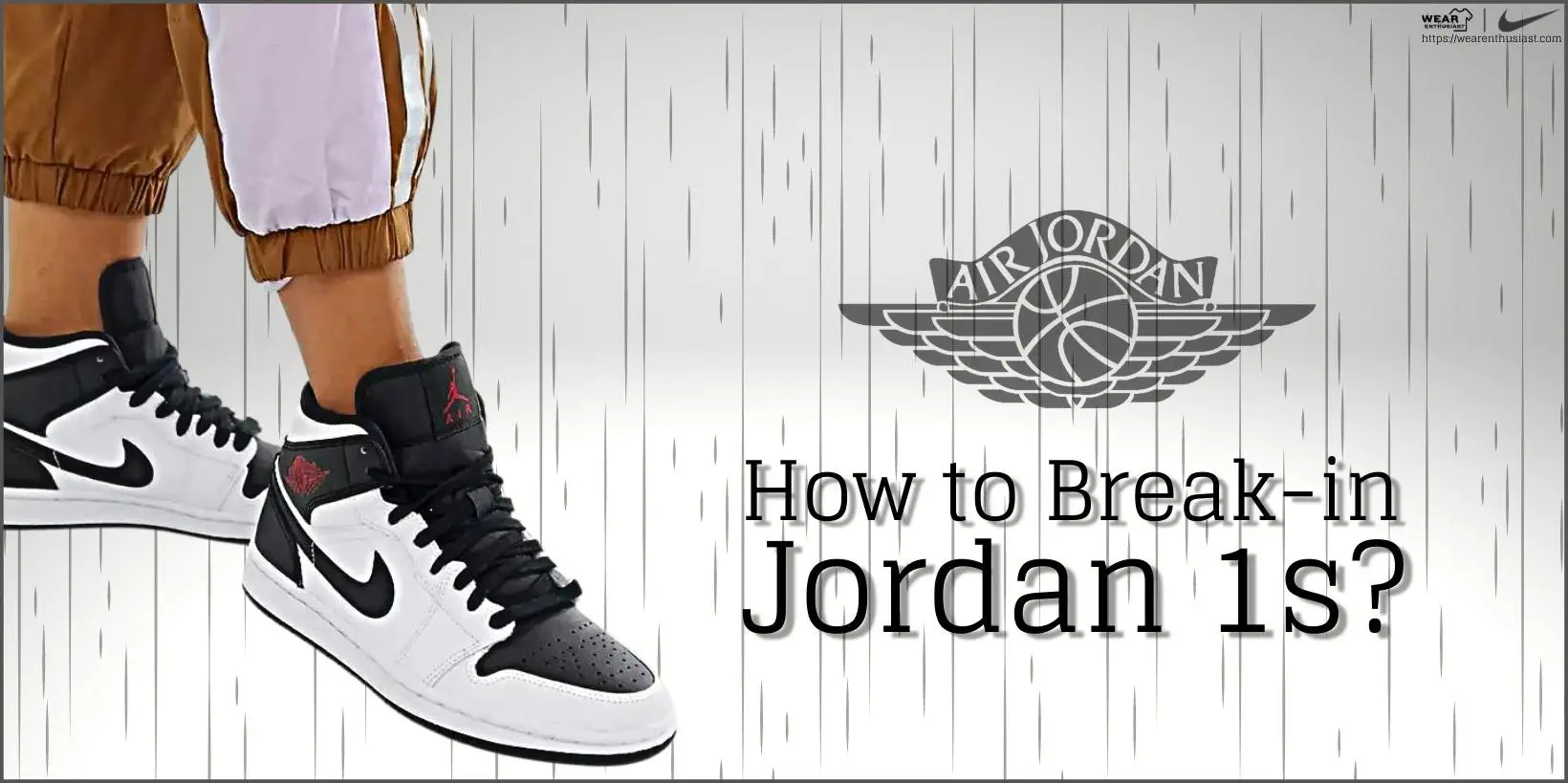 How to Break in Jordan 1s?