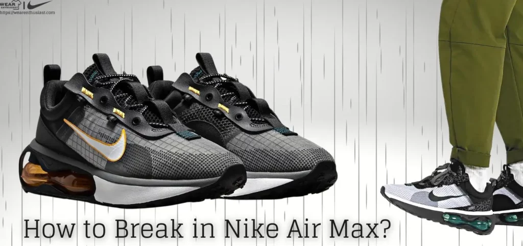 How to Break in Nike Air Max?