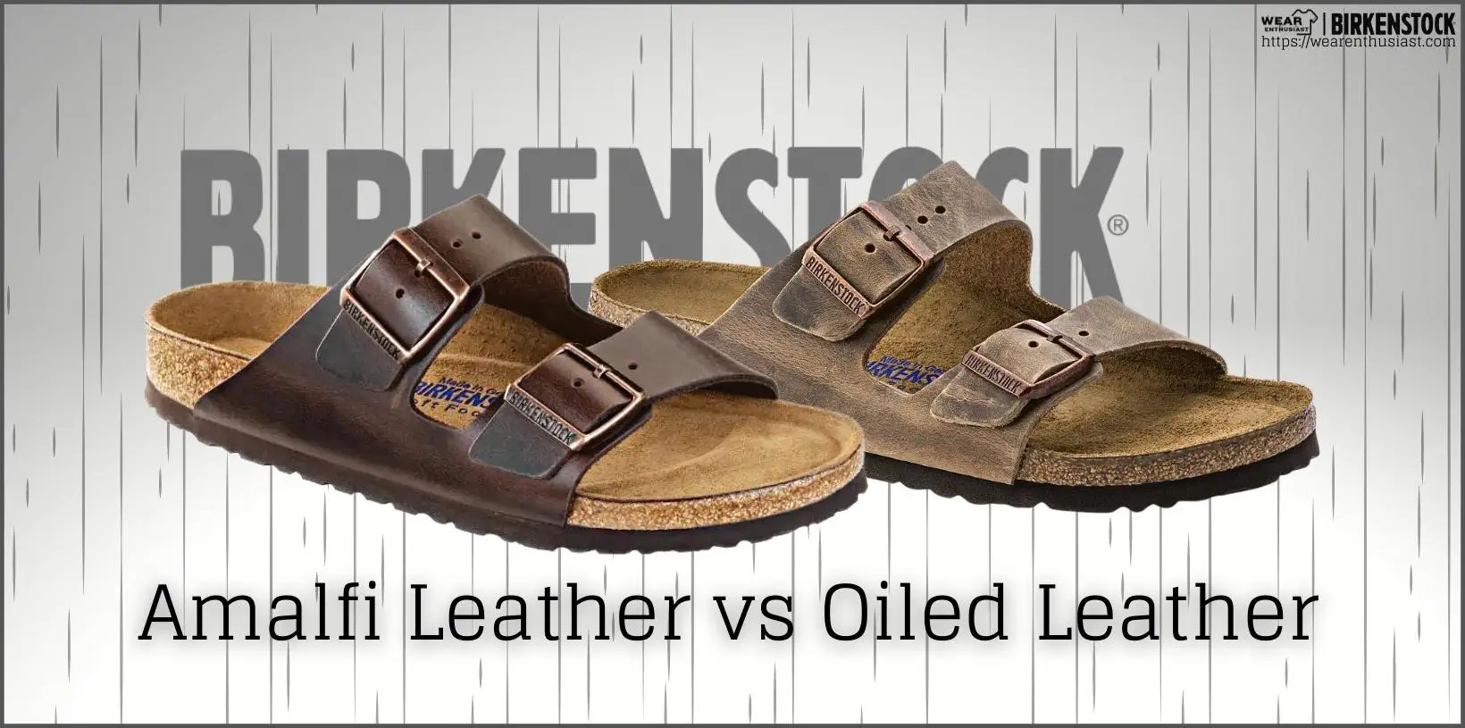 Amalfi Leather vs Oiled Leather Birkenstock
