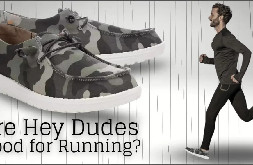 Are Hey Dudes Good for Running?