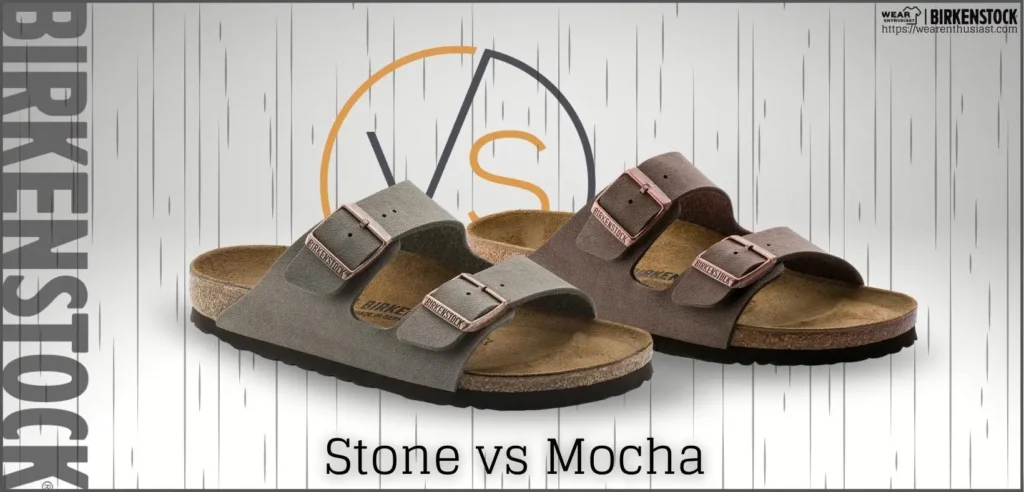 Birkenstock Stone vs Mocha (Material, Footbed and More)
