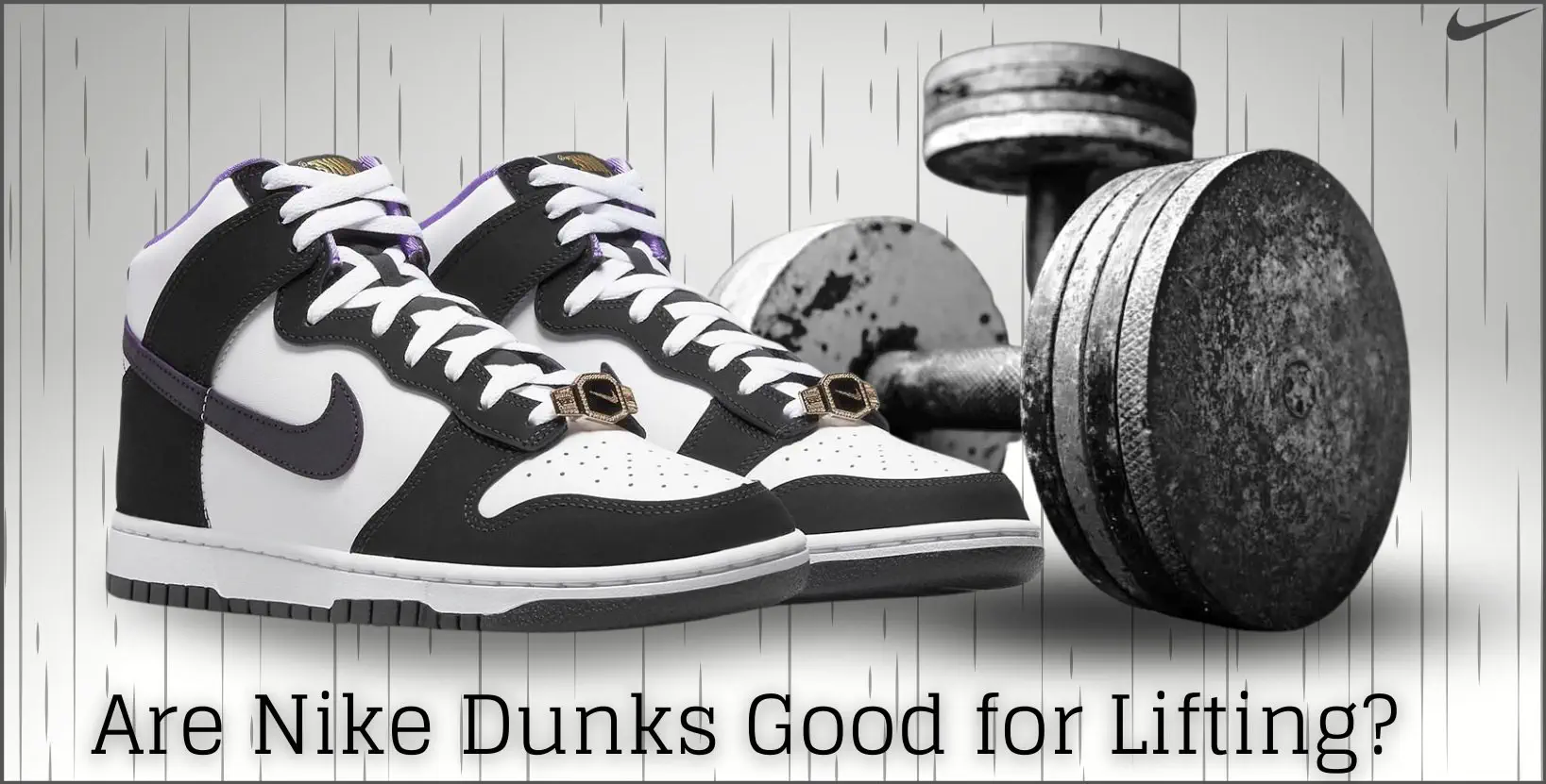 Are Nike Dunks Good for Lifting?