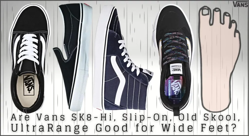 Vans on wide clearance feet