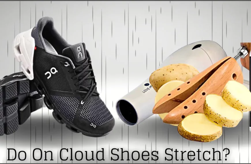 Do On Cloud Shoes Stretch?