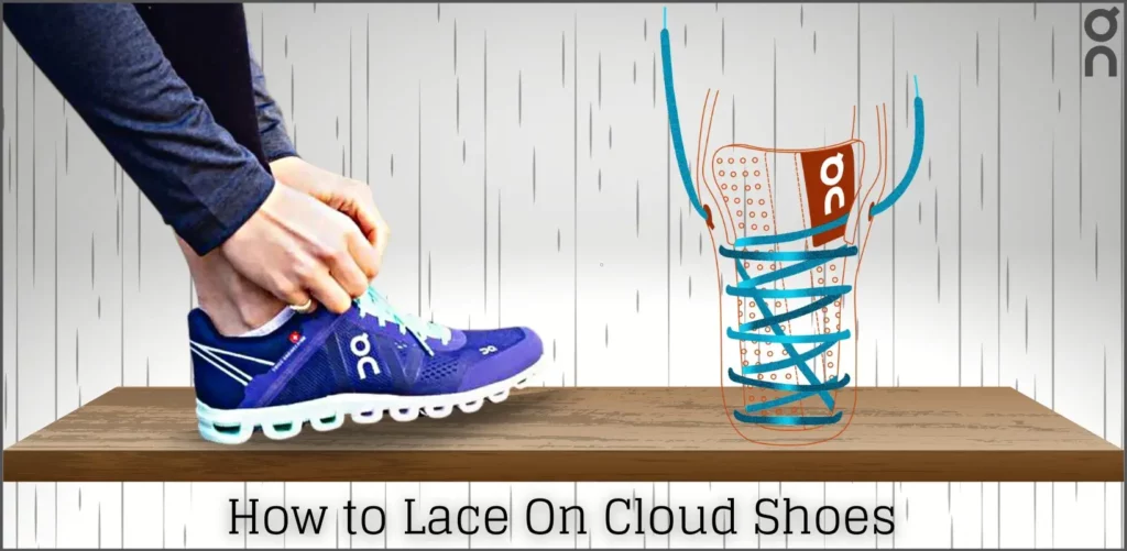 6 Ways to Lace On Cloud Shoes (Complete Guide