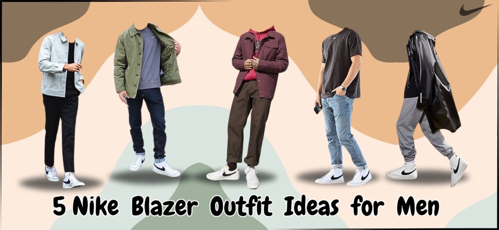 Nike Blazer Outfit Ideas for men